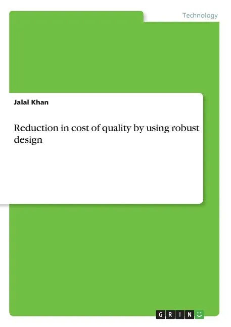 Reduction in cost of quality by using robust design - Paperback