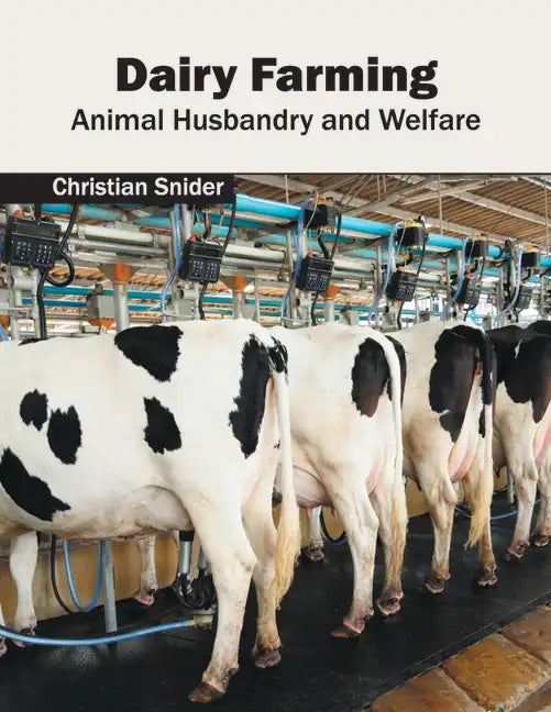 Dairy Farming: Animal Husbandry and Welfare - Hardcover