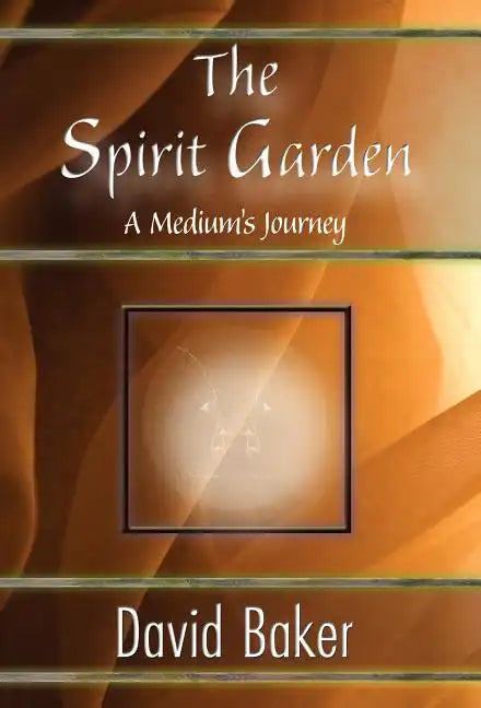 The Spirit Garden: A Medium's Journey - Hardcover