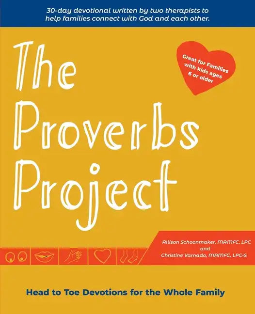 The Proverbs Project: Head to Toe Devotionals for the Whole Family - Paperback