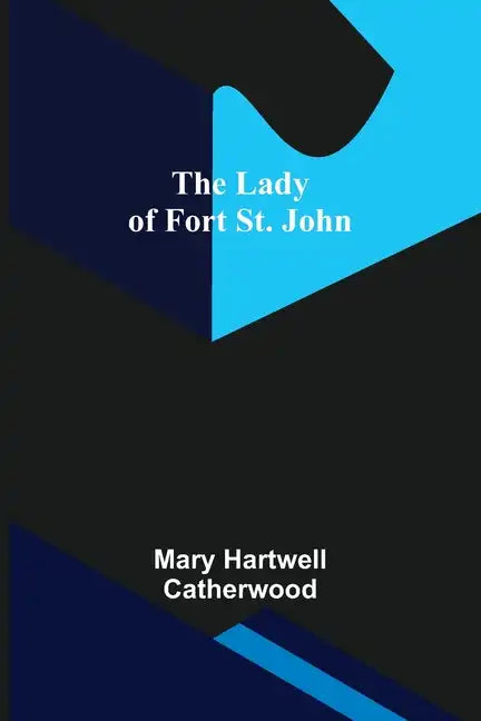 The Lady of Fort St. John - Paperback