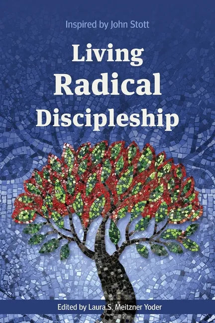 Living Radical Discipleship: Inspired by John Stott - Paperback