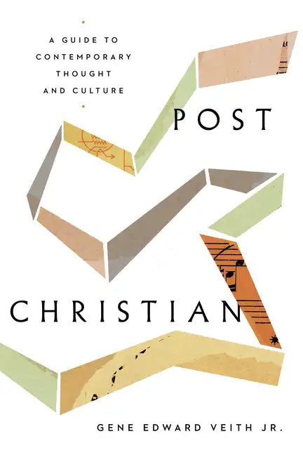 Post-Christian: A Guide to Contemporary Thought and Culture - Paperback