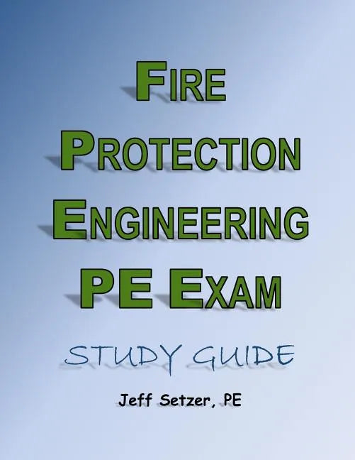 Fire Protection Engineering PE Exam Study Guide - Paperback
