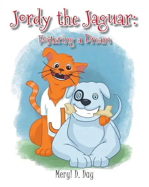 Jordy the Jaguar: Fostering a Dream - Paperback