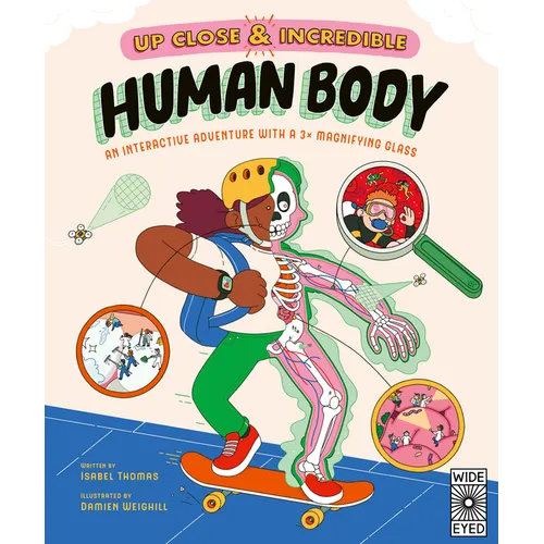 Up Close and Incredible: Human Body: An Interactive Adventure with a 3× Magnifying Glass - Hardcover