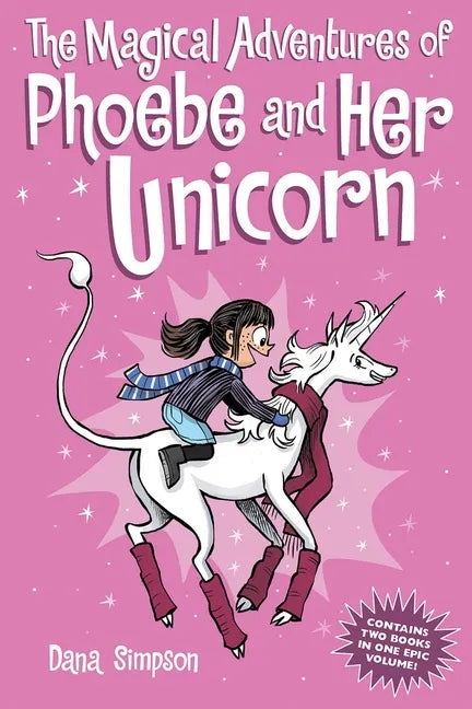 The Magical Adventures of Phoebe and Her Unicorn: Two Books in One - Paperback