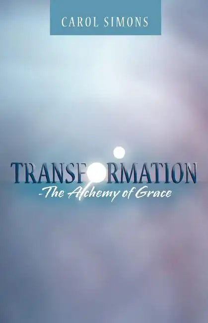 Transformation - The Alchemy of Grace - Paperback
