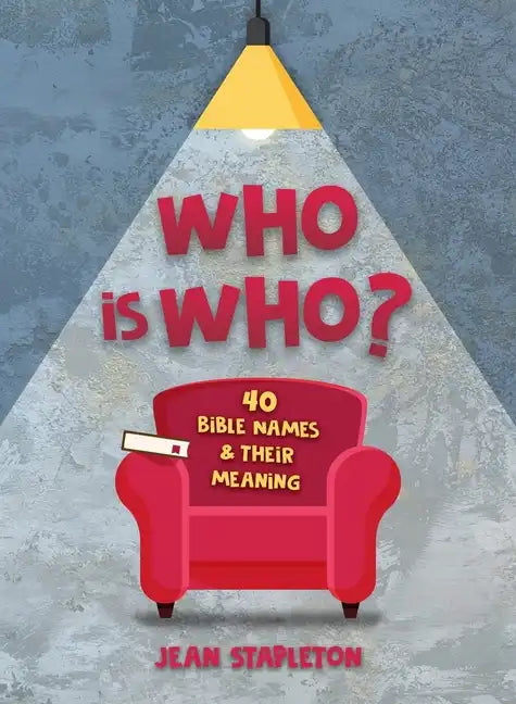 Who Is Who?: 40 Bible Names and Their Meaning - Hardcover
