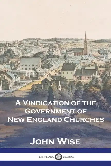A Vindication of the Government of New England Churches - Paperback