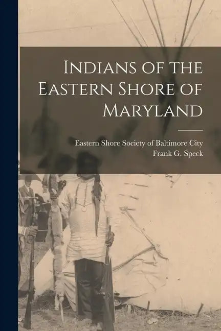 Indians of the Eastern Shore of Maryland - Paperback