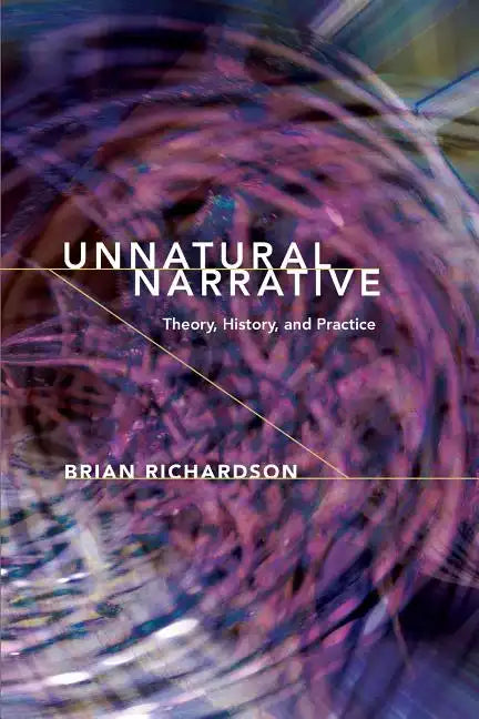 Unnatural Narrative: Theory, History, and Practice - Paperback
