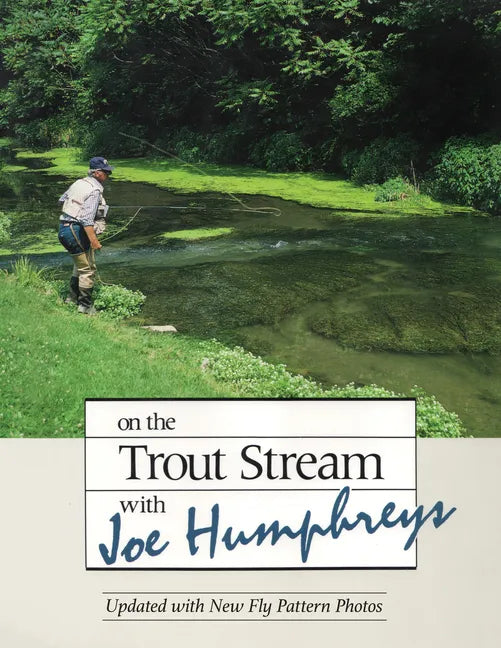 On the Trout Stream with Joe Humphreys - Hardcover
