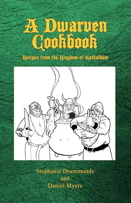 A Dwarven Cookbook: Recipes from the Kingdom of Kathaldum - Paperback