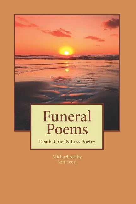 Funeral Poems: Death, Grief & Loss Poetry - Paperback