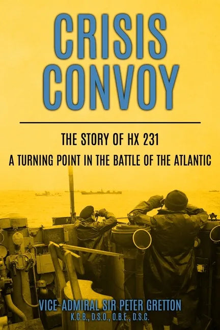 Crisis Convoy: The Story of HX231, A Turning Point in the Battle of the Atlantic - Paperback