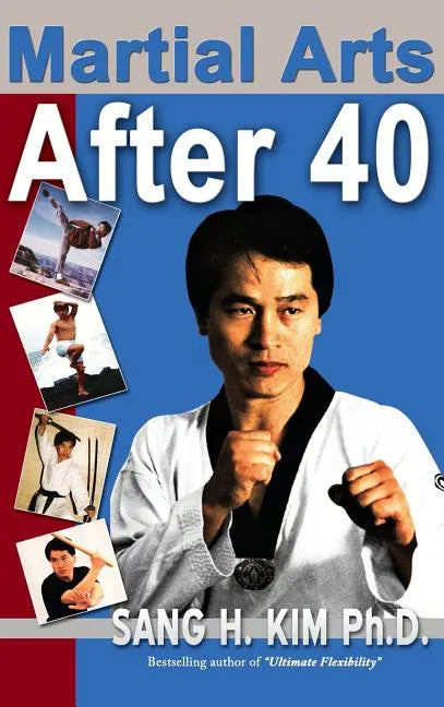 Martial Arts After 40 - Hardcover