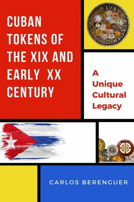 Cuban Tokens of the XIX and Early XX Centuries: (B&W) A Unique Cultural Legacy - Paperback