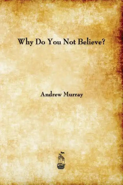 Why Do You Not Believe? - Paperback