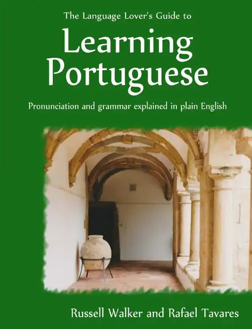 The Language Lover's Guide to Learning Portuguese - Paperback