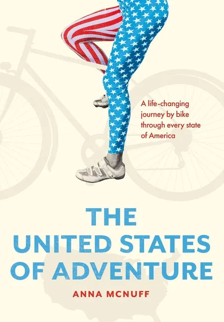 The United States of Adventure: A life-changing journey by bike through every state of America - Hardcover
