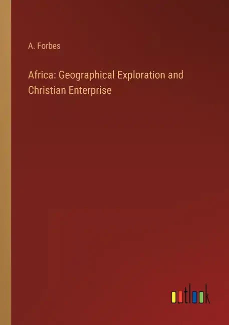 Africa: Geographical Exploration and Christian Enterprise - Paperback