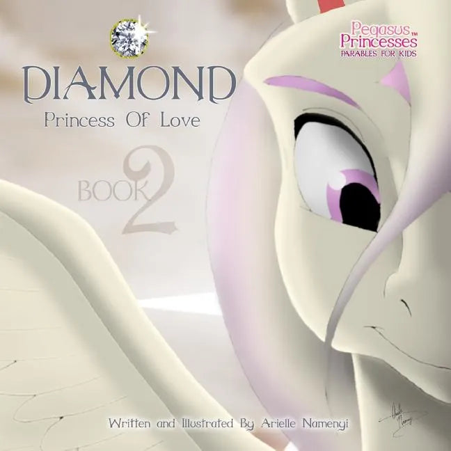 Pegasus Princesses Volume 2: Diamond Princess of Love - Paperback