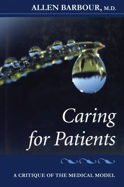 Caring for Patients: A Critique of the Medical Model - Paperback