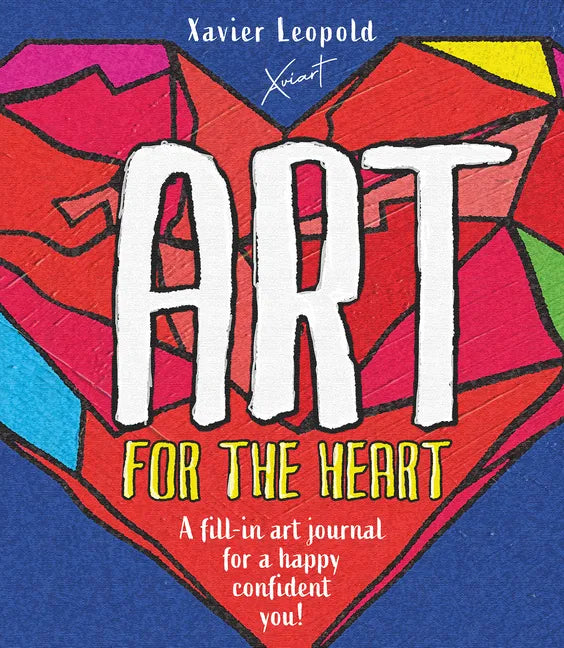 Art for the Heart: A Fill-In Journal for Wellness Through Art - Paperback
