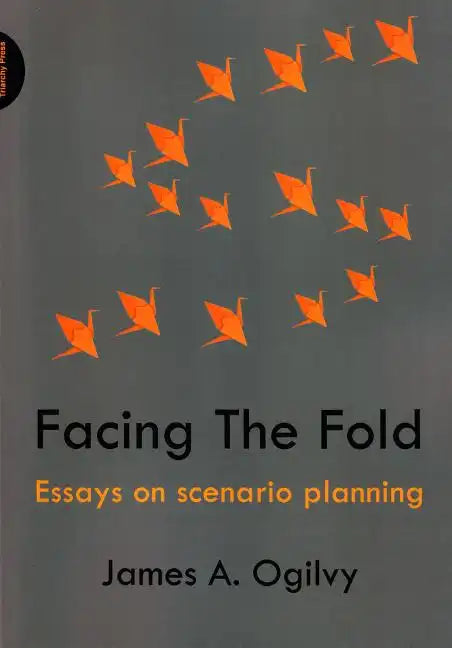 Facing the Fold: Essays on Scenario Planning - Paperback