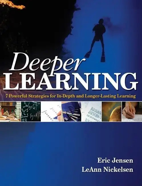 Deeper Learning: 7 Powerful Strategies for In-Depth and Longer-Lasting Learning - Paperback