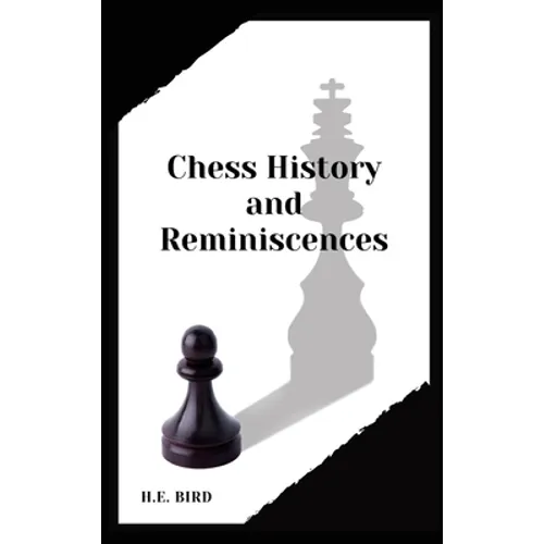 Chess History and Reminiscences - Hardcover