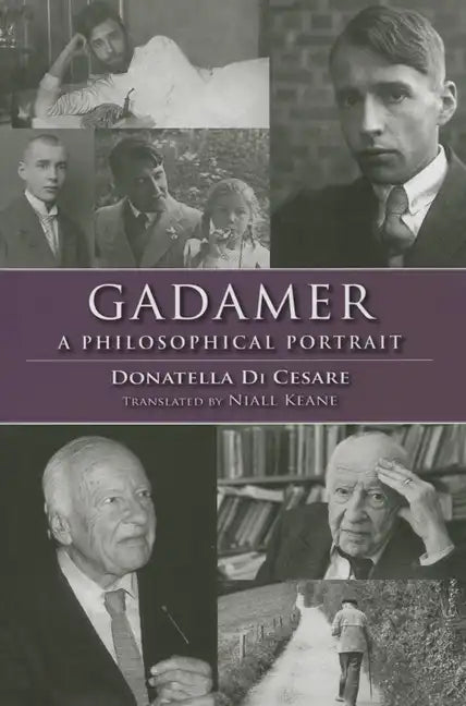 Gadamer: A Philosophical Portrait - Hardcover