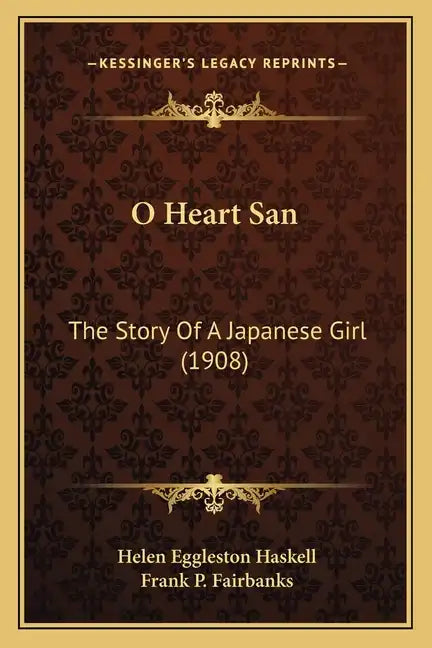 O Heart San: The Story Of A Japanese Girl (1908) - Paperback
