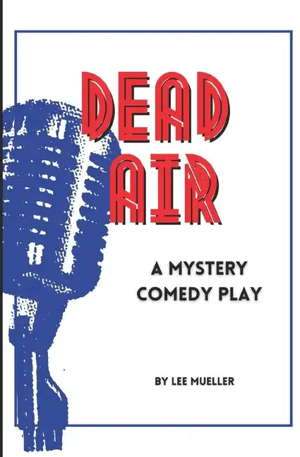 Dead Air: A Mystery Comedy Play - Paperback
