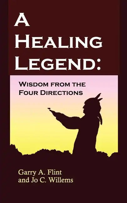 A Healing Legend: Wisdom from the Four Directions - Paperback