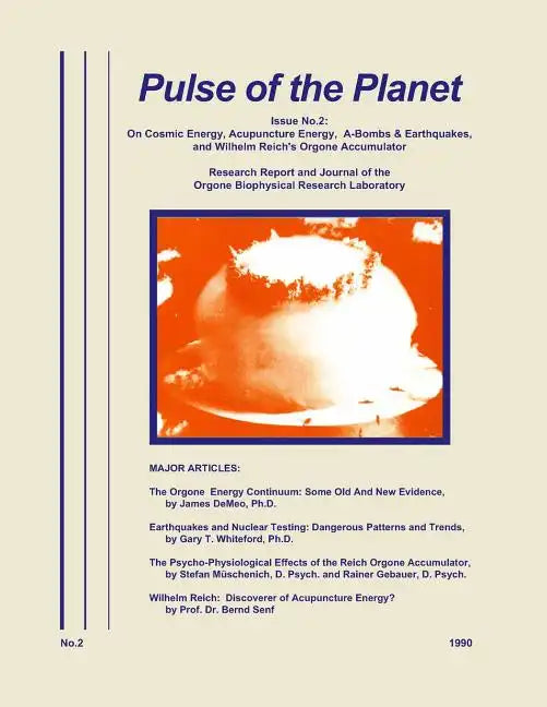 Pulse of the Planet No.2: On Cosmic Energy, Acupuncture Energy, A-Bombs & Earthquakes, and Wilhelm Reich's Orgone Accumulator - Paperback