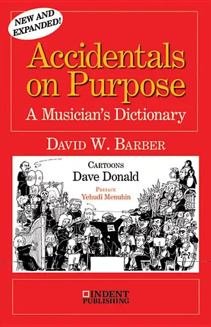 Accidentals on Purpose: A Musician's Dictionary - Paperback