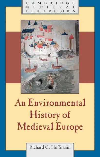 An Environmental History of Medieval Europe - Hardcover