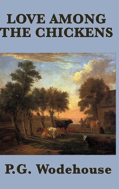 Love Among the Chickens - Hardcover