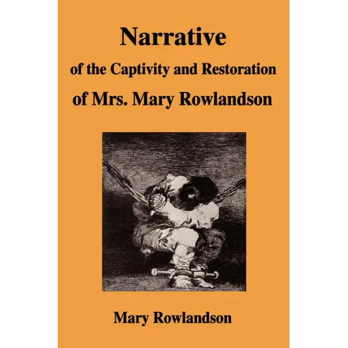 Narrative of the Captivity and Restoration of Mrs. Mary Rowlandson - Paperback