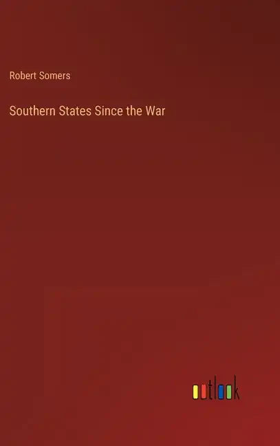 Southern States Since the War - Hardcover