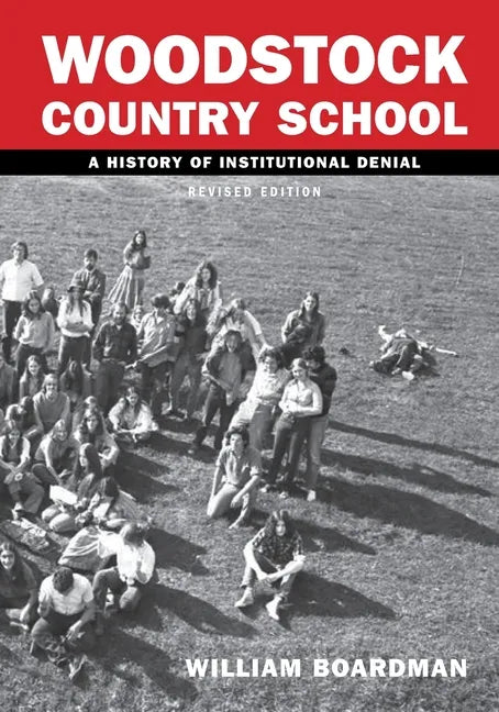 WCS - Woodstock Country School: A History of Institutional Denial (Revised Edition) - Paperback