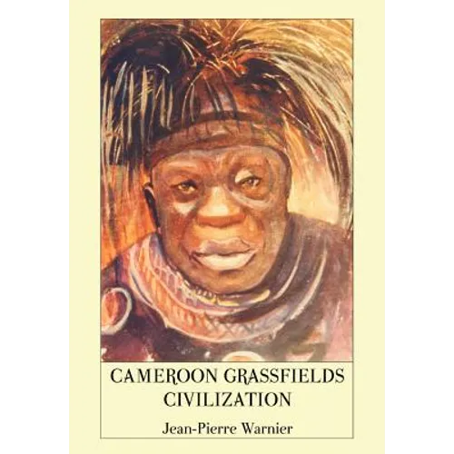 Cameroon Grassfields Civilization - Paperback