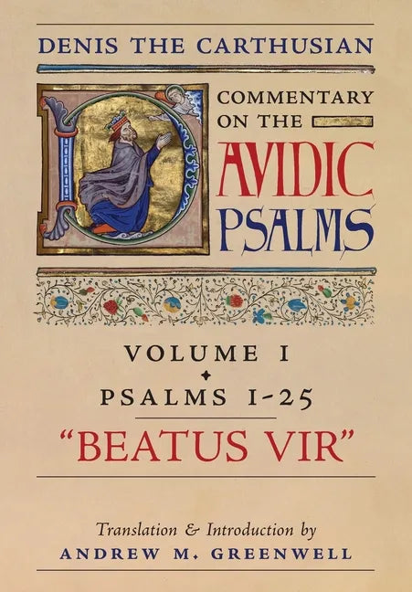 Beatus Vir (Denis the Carthusian's Commentary on the Psalms): Vol. 1 (Psalms 1-25) - Hardcover