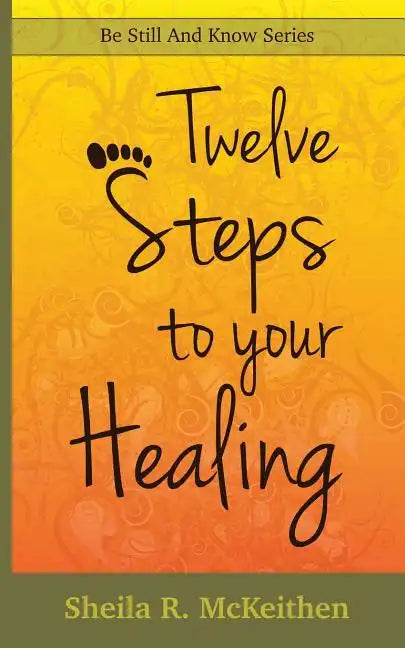 12 Steps to Your Healing - Paperback