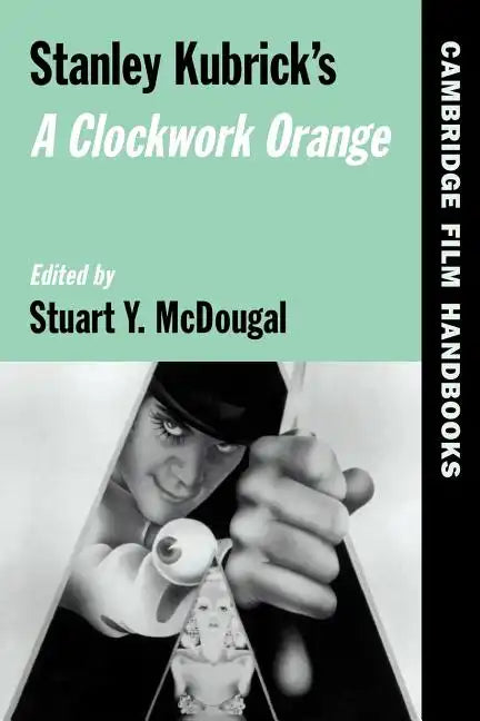 Stanley Kubrick's a Clockwork Orange - Paperback