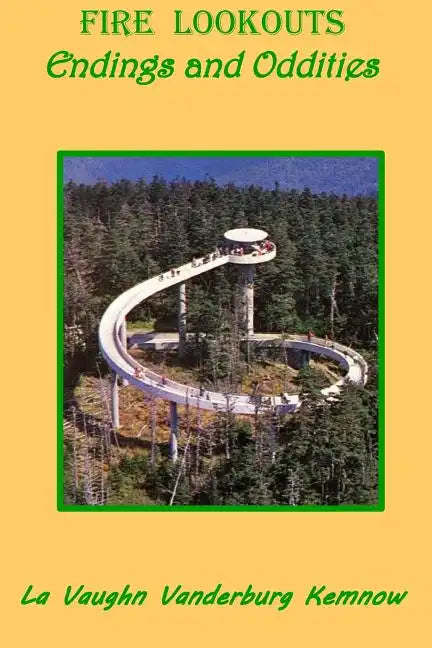 Fire Lookouts: Endings and Oddities - Paperback