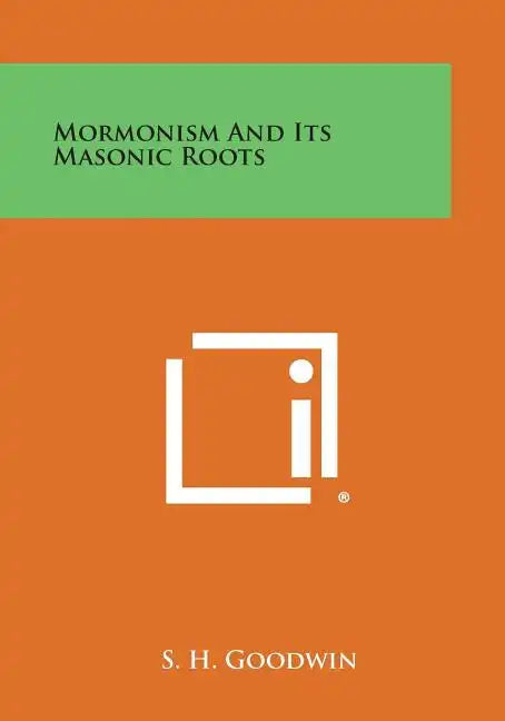 Mormonism and Its Masonic Roots - Paperback