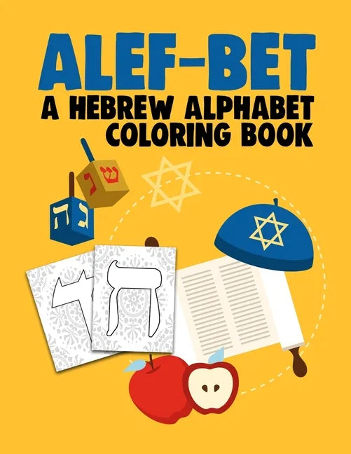 Alef-Bet a Hebrew Alphabet Coloring Book: Hebrew Letters Coloring Book For Kids (8.5 x 11 inches 56 Pages) Jewish School Learning Judaism Hanukkah Gif - Paperback